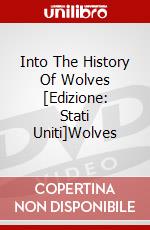 Into The History Of Wolves [Edizione: Stati Uniti]Wolves dvd