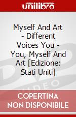 Myself And Art - Different Voices You - You, Myself And Art [Edizione: Stati Uniti] dvd