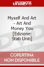 Myself And Art - Art And Money You [Edizione: Stati Uniti] dvd