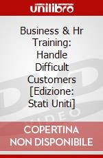 Business & Hr Training: Handle Difficult Customers [Edizione: Stati Uniti] dvd