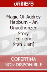 Magic Of Audrey Hepburn - An Unauthorized Story [Edizione: Stati Uniti] dvd