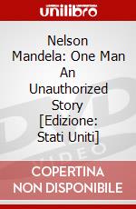 Nelson Mandela: One Man An Unauthorized Story [Edizione: Stati Uniti] dvd