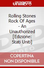 Rolling Stones Rock Of Ages - An Unauthorized [Edizione: Stati Uniti] dvd