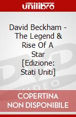 David Beckham - The Legend & Rise Of A Star [Edizione: Stati Uniti] dvd