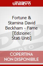 Fortune & Stamina David Beckham - Fame [Edizione: Stati Uniti] dvd
