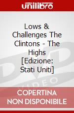 Lows & Challenges The Clintons - The Highs [Edizione: Stati Uniti] dvd