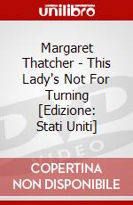 Margaret Thatcher - This Lady's Not For Turning [Edizione: Stati Uniti] dvd