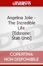 Angelina Jolie - The Incredible Life [Edizione: Stati Uniti] dvd