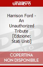 Harrison Ford - An Unauthorized Tribute [Edizione: Stati Uniti] dvd