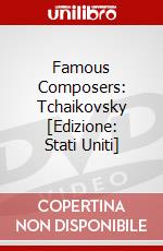 Famous Composers: Tchaikovsky [Edizione: Stati Uniti] dvd