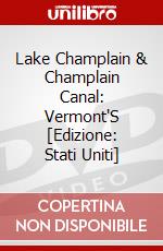 Lake Champlain & Champlain Canal: Vermont'S [Edizione: Stati Uniti] dvd