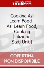 Cooking Asl Learn Food - Asl Learn Food, Cooking [Edizione: Stati Uniti] dvd