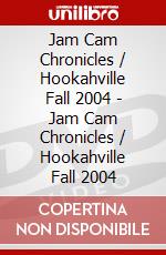 Jam Cam Chronicles / Hookahville Fall 2004 - Jam Cam Chronicles / Hookahville Fall 2004 dvd
