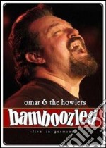 Omar & the Howlers. Bamboozled dvd