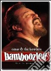 Omar & the Howlers. Bamboozled dvd