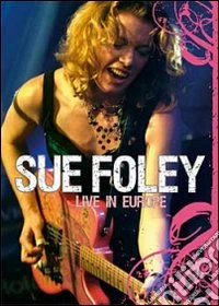 Sue Foley. Live in Europe dvd