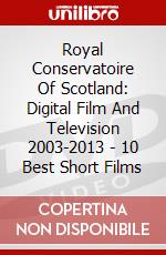 Royal Conservatoire Of Scotland: Digital Film And Television 2003-2013 - 10 Best Short Films dvd