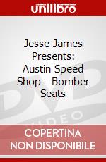 Jesse James Presents: Austin Speed Shop - Bomber Seats dvd