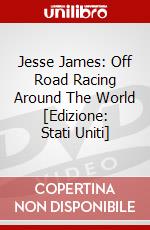 Jesse James: Off Road Racing Around The World [Edizione: Stati Uniti] dvd
