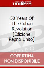 50 Years Of The Cuban Revolution [Edizione: Regno Unito] dvd