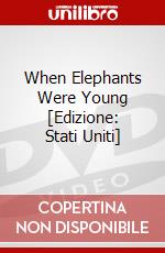 When Elephants Were Young [Edizione: Stati Uniti] dvd