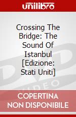 Crossing The Bridge: The Sound Of Istanbul [Edizione: Stati Uniti] dvd