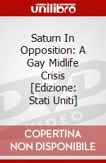 Saturn In Opposition: A Gay Midlife Crisis [Edizione: Stati Uniti] dvd