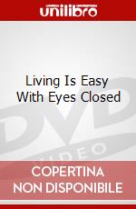 Living Is Easy With Eyes Closed dvd