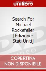 Search For Michael Rockefeller [Edizione: Stati Uniti] dvd