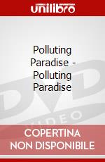 Polluting Paradise - Polluting Paradise dvd