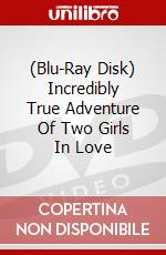 (Blu-Ray Disk) Incredibly True Adventure Of Two Girls In Love brd