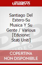Santiago Del Estero-Su Musica Y Su Gente / Various [Edizione: Stati Uniti] dvd