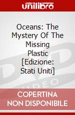 Oceans: The Mystery Of The Missing Plastic [Edizione: Stati Uniti] dvd