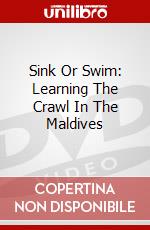Sink Or Swim: Learning The Crawl In The Maldives dvd