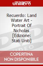 Recuerdo: Land Water Art - Portrait Of Nicholas [Edizione: Stati Uniti] dvd