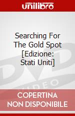 Searching For The Gold Spot [Edizione: Stati Uniti] dvd