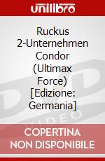 Ruckus 2-Unternehmen Condor (Ultimax Force) [Edizione: Germania] dvd