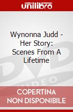 Wynonna Judd - Her Story: Scenes From A Lifetime dvd