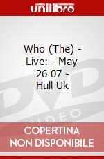 Who (The) - Live: - May 26 07 - Hull Uk dvd