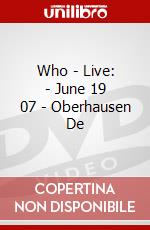 Who - Live: - June 19 07 - Oberhausen De dvd
