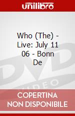 Who (The) - Live: July 11 06 - Bonn De dvd
