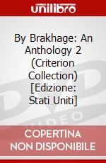 By Brakhage: An Anthology 2 (Criterion Collection) [Edizione: Stati Uniti] dvd