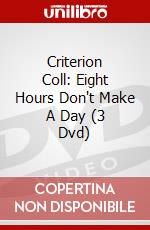 Criterion Coll: Eight Hours Don't Make A Day (3 Dvd) dvd