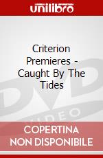 Criterion Premieres - Caught By The Tides dvd