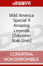 Wild America Special 9 Amazing Legends [Edizione: Stati Uniti] dvd