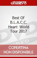 Best Of B.L.A.C.C. Heart: World Tour 2017 dvd