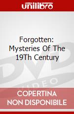 Forgotten: Mysteries Of The 19Th Century dvd