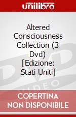 Altered Consciousness Collection (3 Dvd) [Edizione: Stati Uniti] dvd