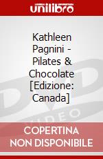 Kathleen Pagnini - Pilates & Chocolate [Edizione: Canada] dvd