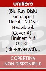 (Blu-Ray Disk) Kidnapped Uncut - 2-Disc Mediabook (Cover A) - Limitiert Auf 333 Stk. (Blu-Ray+Dvd) [Edizione: Germania] brd